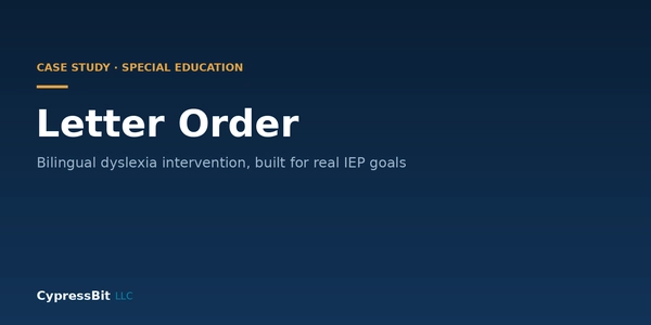 Case Study: Letter Order, Bilingual Dyslexia Intervention
