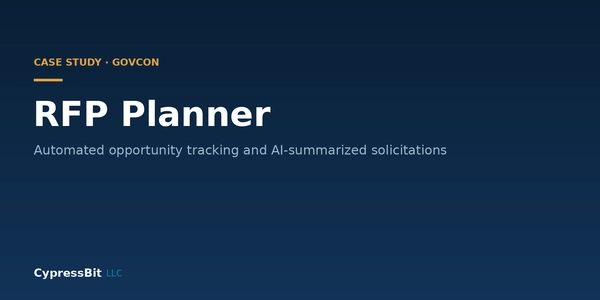 Case Study: RFP Planner, Automated GovCon Opportunity Tracking